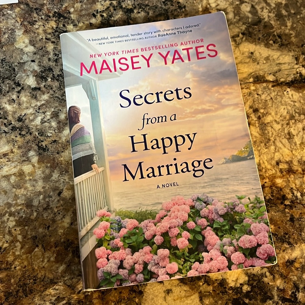 Secrets from a Happy Marriage A Novel by Maisey Yates